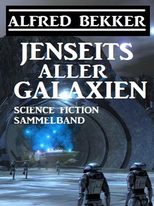 Title details for Jenseits aller Galaxien by Alfred Bekker - Available